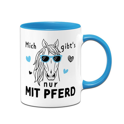 Tasse - Mich gibt's nur mit Pferd