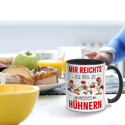 Tasse - Mir reichts. Ich geh zu meinen Hühnern.