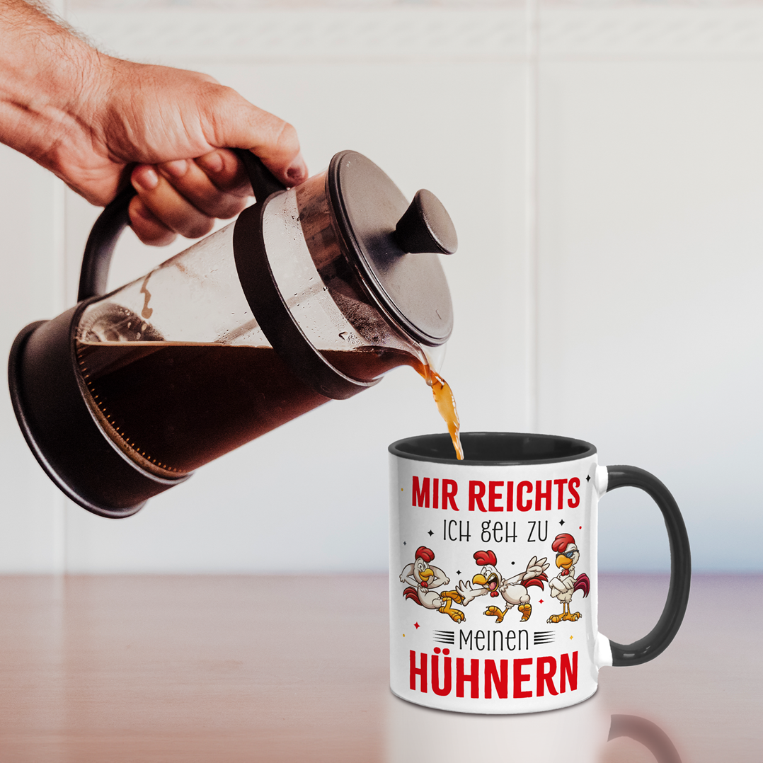 Tasse - Mir reichts. Ich geh zu meinen Hühnern.