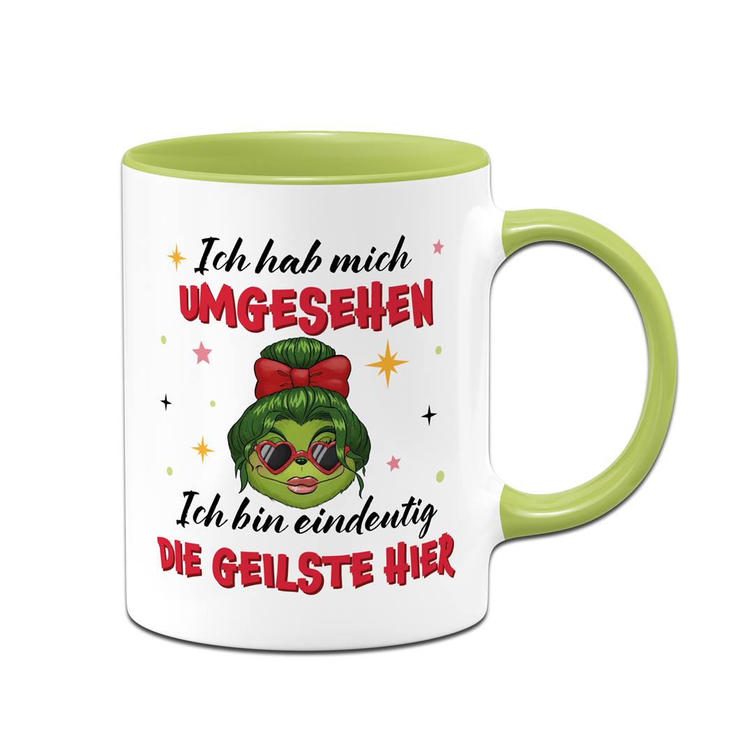 Tasse - Miss Grinch - Ich hab mich umgesehen, ich bin eindeutig die Geilste hier - V2