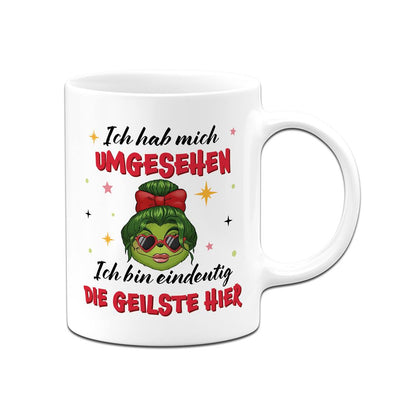 Tasse - Miss Grinch - Ich hab mich umgesehen, ich bin eindeutig die Geilste hier - V2