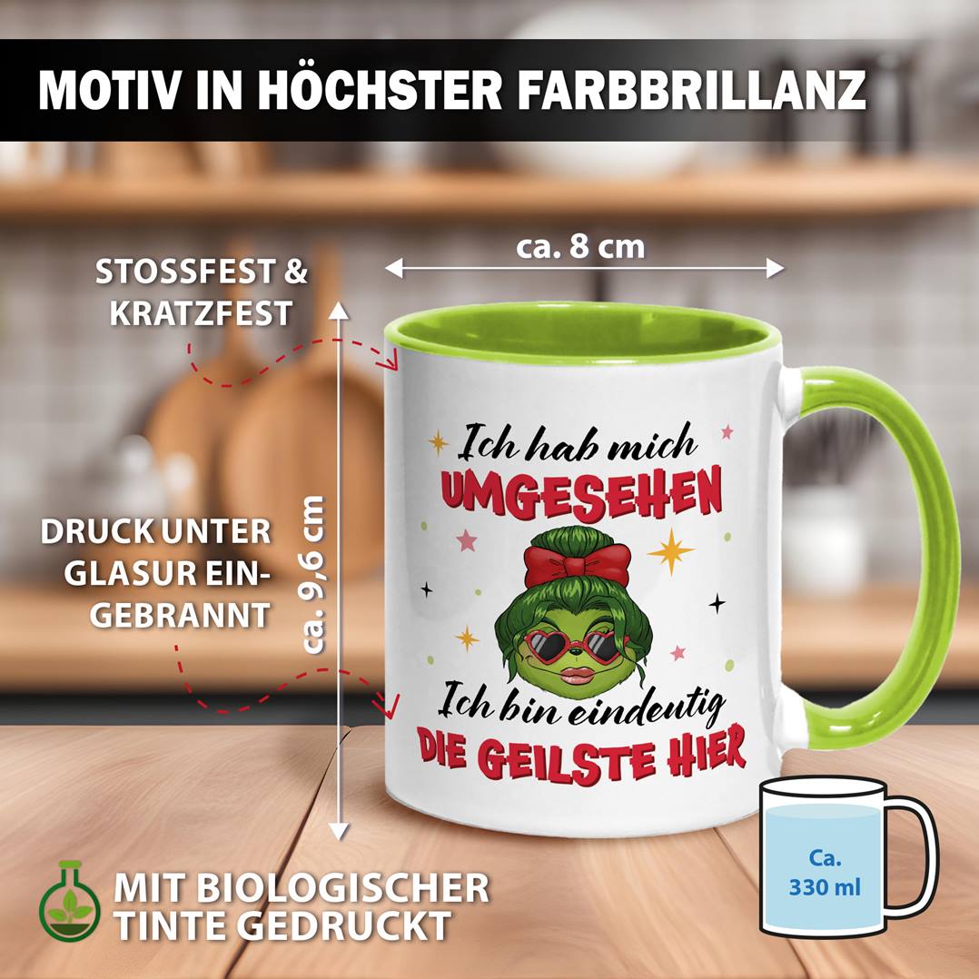 Tasse - Miss Grinch - Ich hab mich umgesehen, ich bin eindeutig die Geilste hier - V2