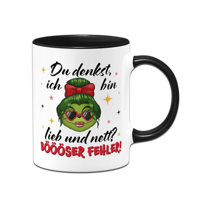 Tasse - Miss Grinch - Du denkst, ich bin lieb und nett? Böööser Fehler!