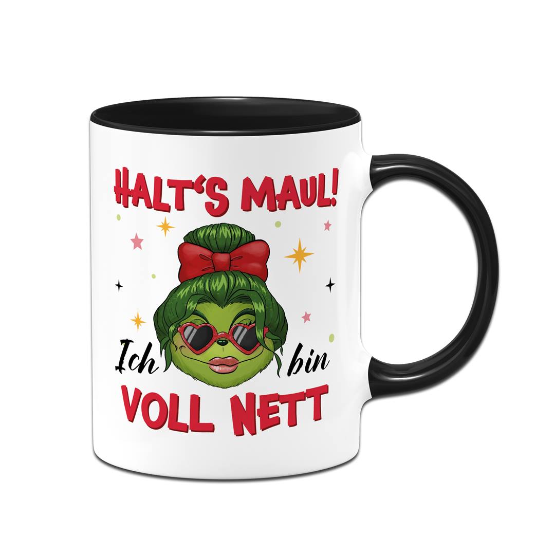 Tasse - Miss Grinch - Halt's Maul! Ich bin voll nett
