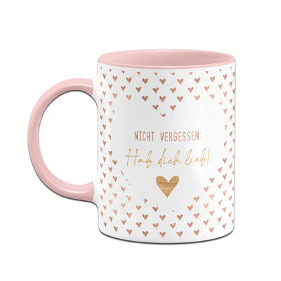 Bild: Tasse - Nicht vergessen: Hab dich lieb! Geschenkidee