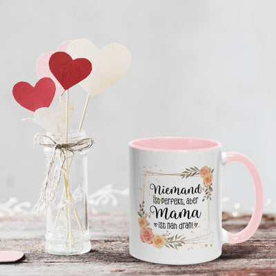 Tasse - Niemand ist perfekt, aber Mama ist nah dran!