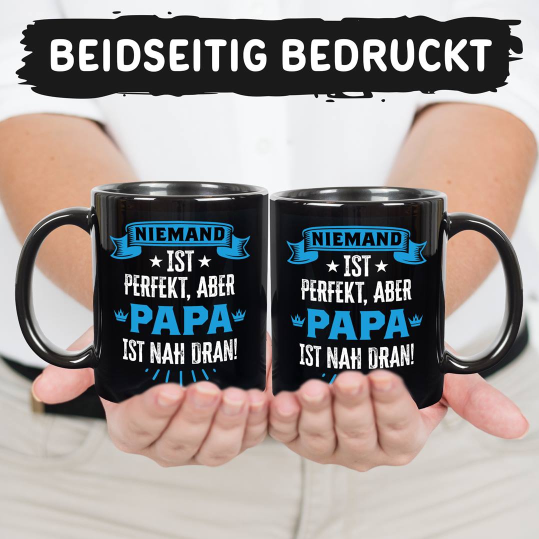 Tasse - Niemand ist perfekt, aber Papa ist nah dran! - BL