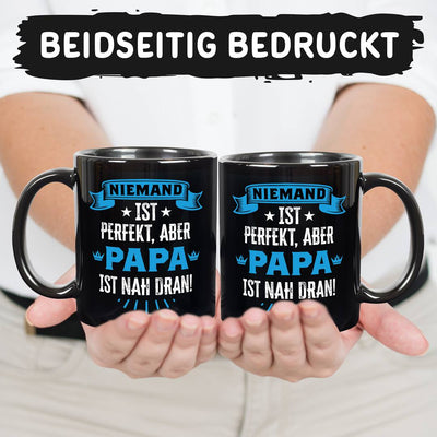 Tasse - Niemand ist perfekt, aber Papa ist nah dran! - BL