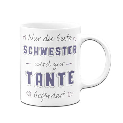 Bild: Tasse - Nur die beste Schwester wird zur Tante befördert Geschenkidee
