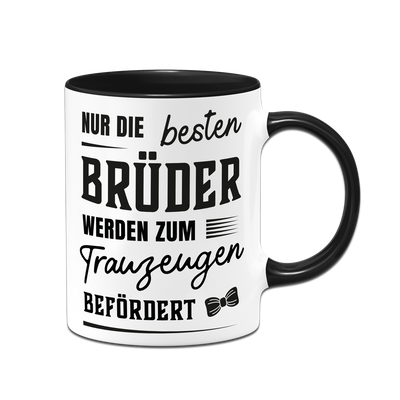 Tasse - Nur die besten Brüder werden zum Trauzeugen befördert