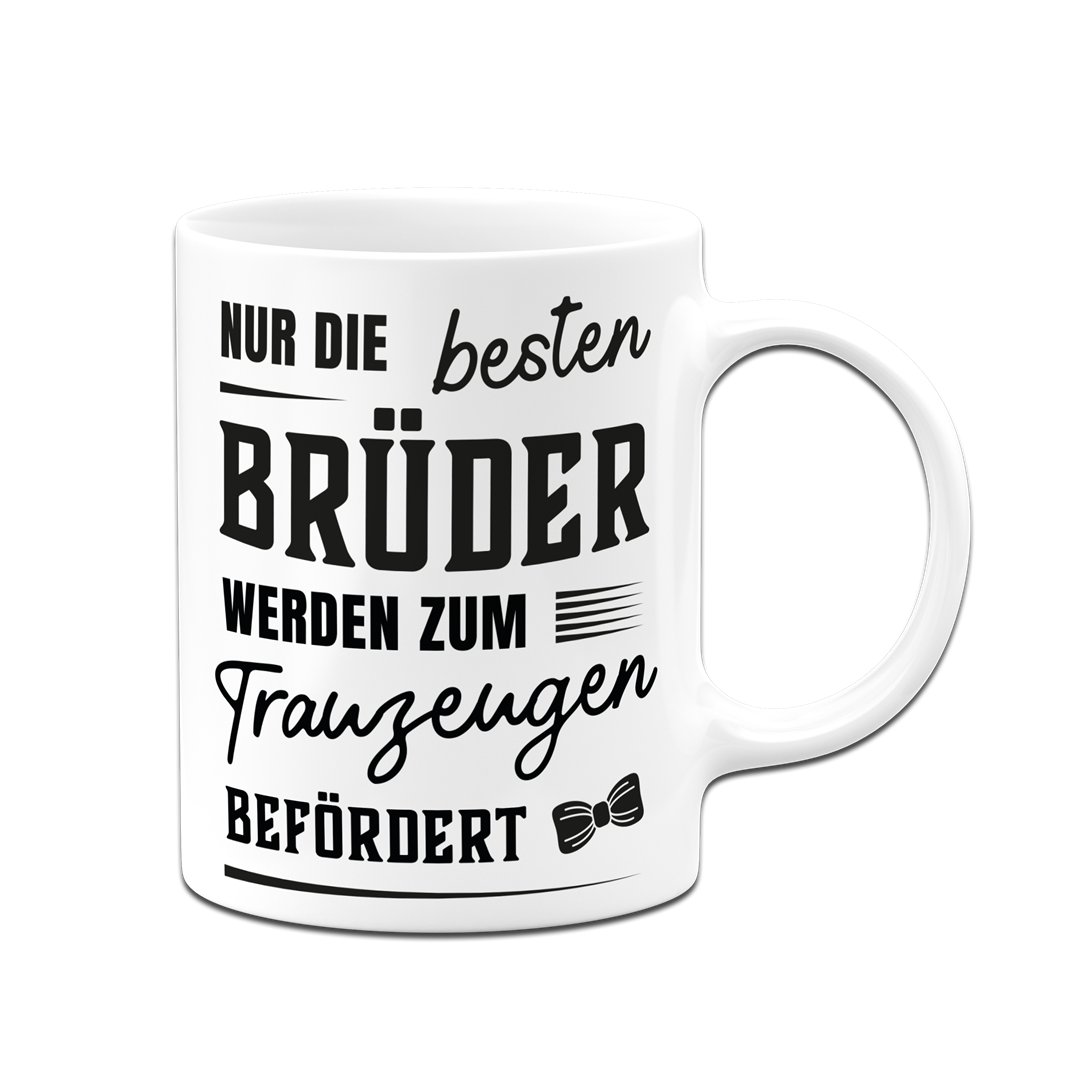 Tasse - Nur die besten Brüder werden zum Trauzeugen befördert