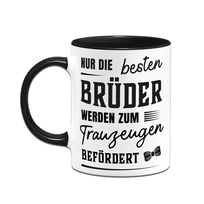 Tasse - Nur die besten Brüder werden zum Trauzeugen befördert
