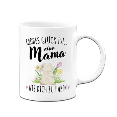 Hasen Tasse - Großes Glück ist eine Mama wie Dich zu haben