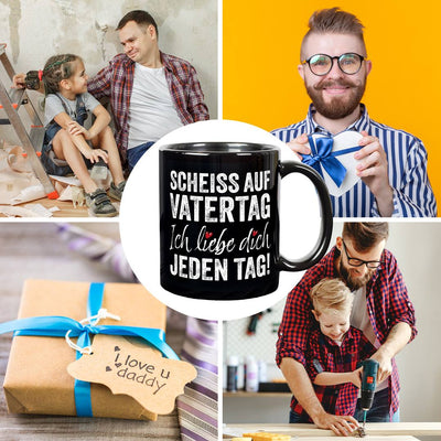 Tasse - Scheiss auf Vatertag, ich liebe Dich jeden Tag! - BL