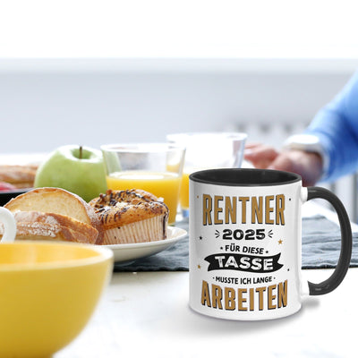 Tasse - Rentner 2025 Für diese Tasse musste ich lange arbeiten