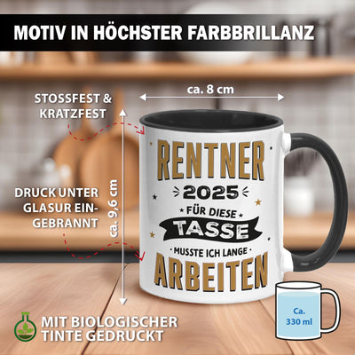 Tasse - Rentner 2025 Für diese Tasse musste ich lange arbeiten