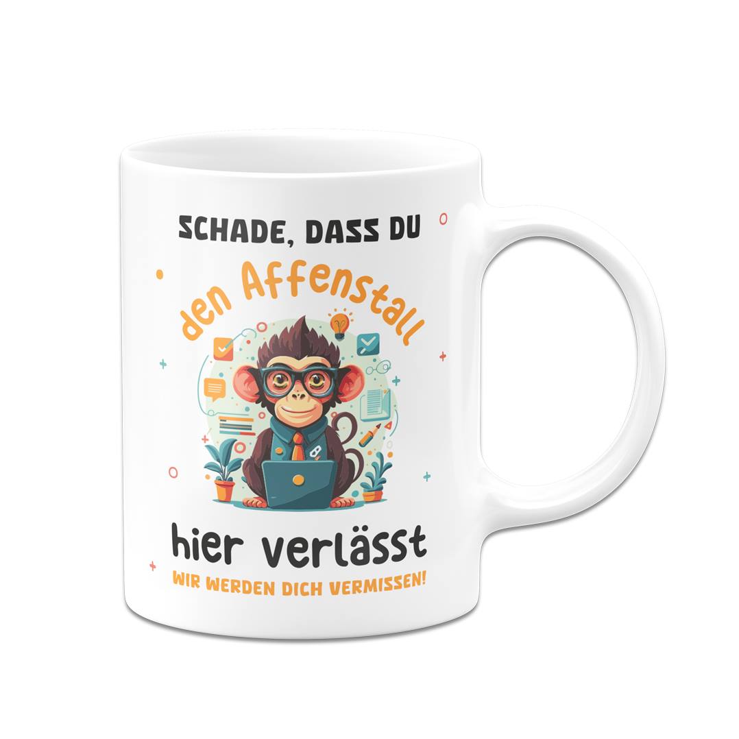 Tasse - Schade, dass Du den Affenstall hier verlässt. Wir werden Dich vermissen!