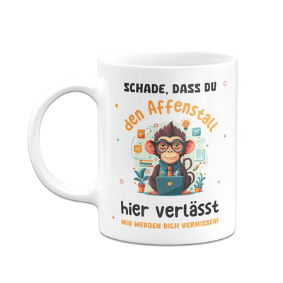 Tasse - Schade, dass Du den Affenstall hier verlässt. Wir werden Dich vermissen!