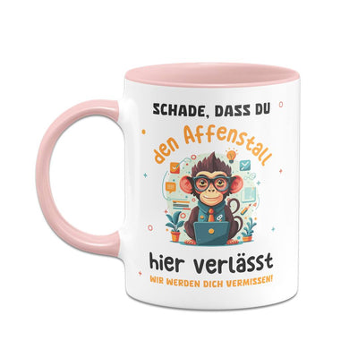 Tasse - Schade, dass Du den Affenstall hier verlässt. Wir werden Dich vermissen!