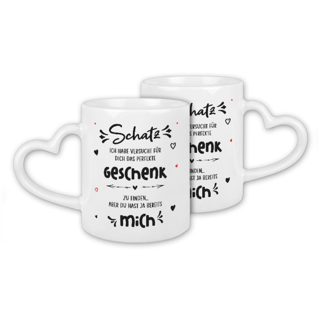 Tasse - Schatz ich habe versucht für dich das perfekte Geschenk zu finden aber Du hast ja bereits mich - Herzhenkel