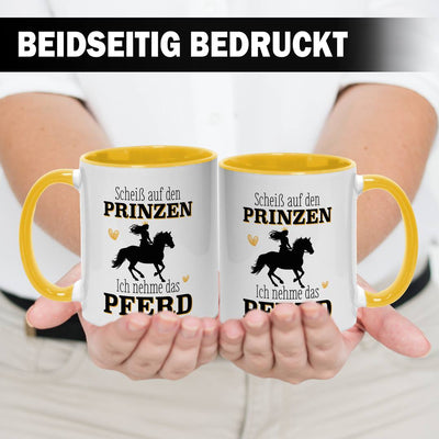 Tasse - Scheiß auf den Prinzen, ich nehme das Pferd