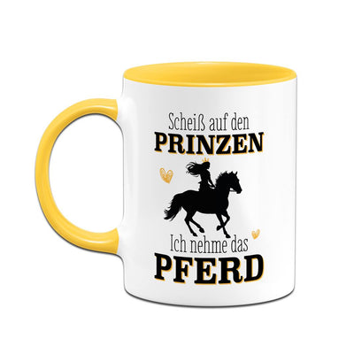 Tasse - Scheiß auf den Prinzen, ich nehme das Pferd