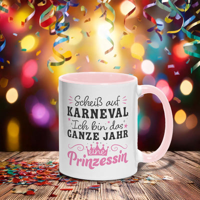 Tasse - Scheiß auf Karneval Ich bin das ganze Jahr eine Prinzessin