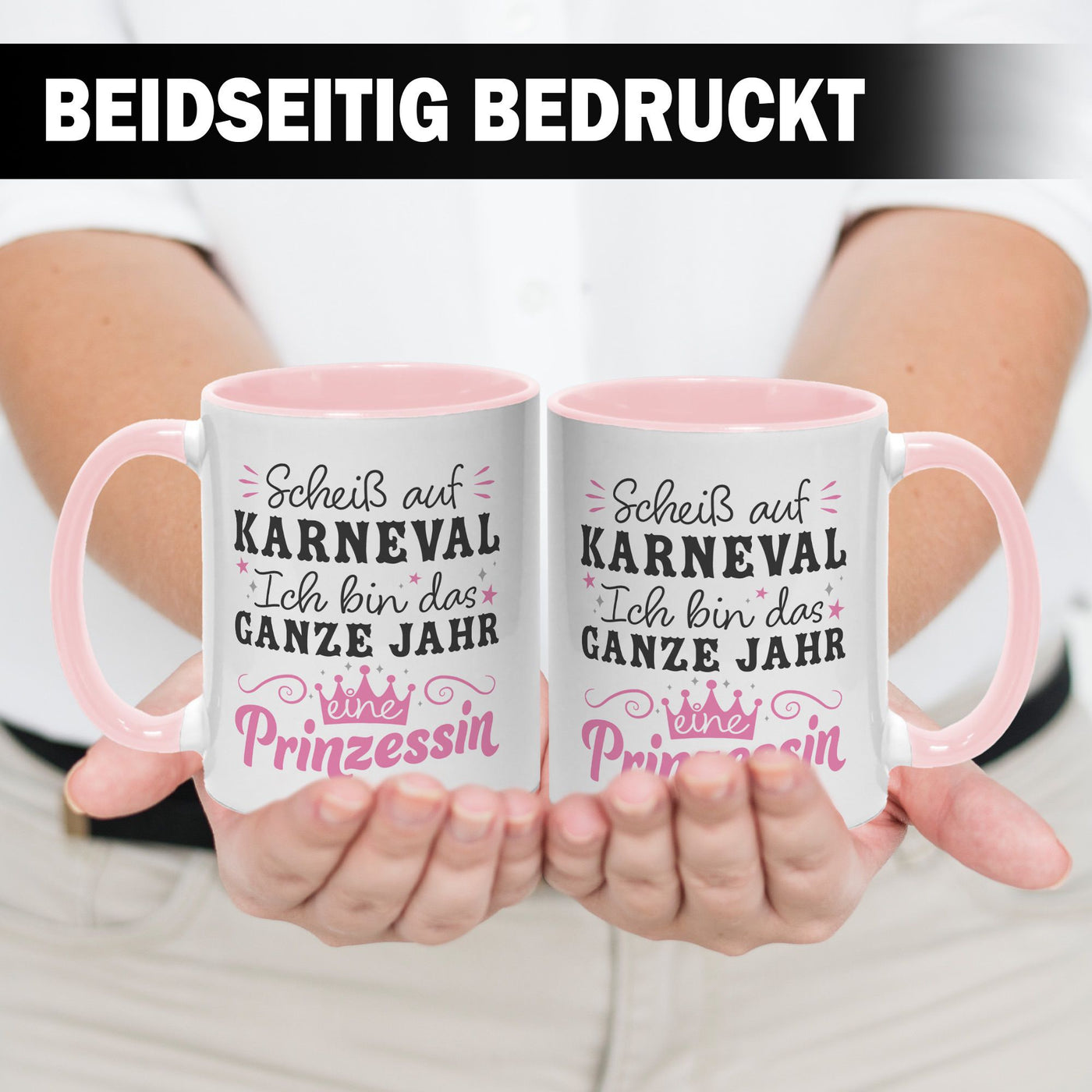 Tasse - Scheiß auf Karneval Ich bin das ganze Jahr eine Prinzessin