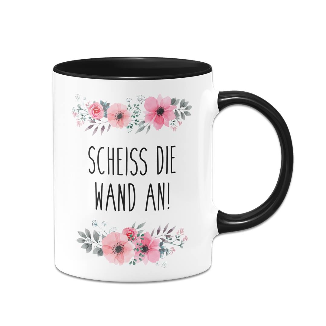 Tasse - Scheiss die Wand an! - blumig