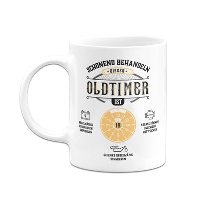 Tasse - Schonend behandeln Dieser Oldtimer ist 18