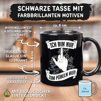 Tasse - Ich bin nur zum pöbeln hier! - Pöbel-Pott Edt.