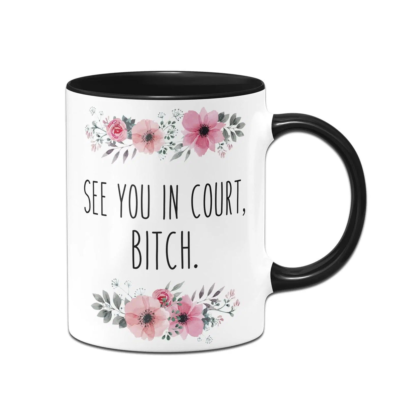 Bild: Tasse - See you in court, bitch. - blumig Geschenkidee