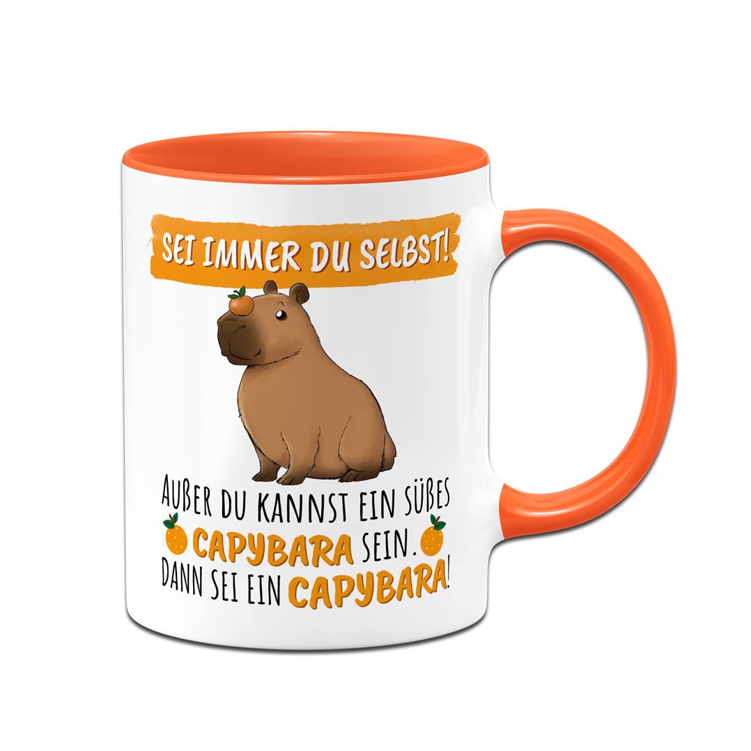 Tasse - Sei immer Du selbst! Außer Du kannst ein süßes Capybara sein.
