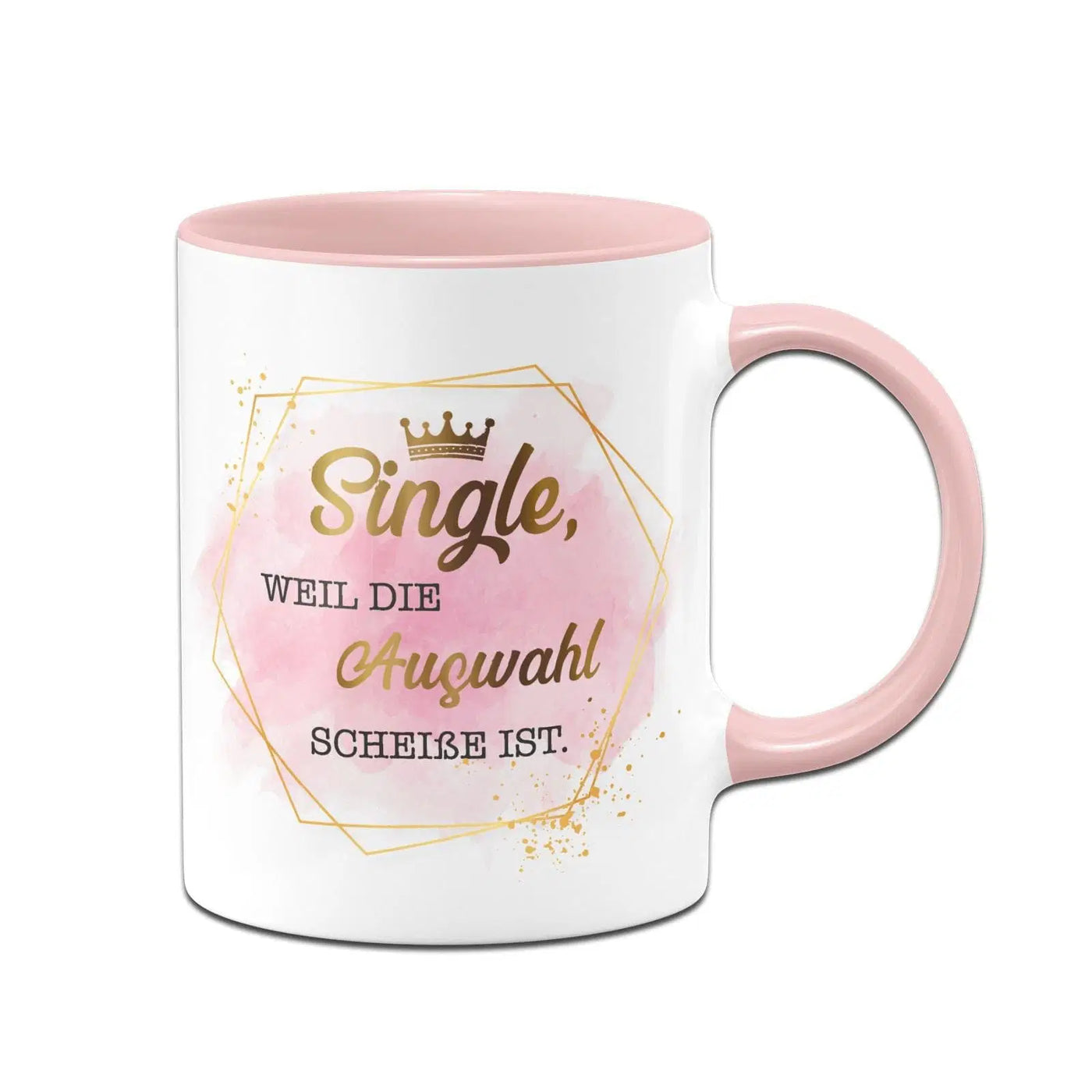 Bild: Tasse - Single, weil die Auswahl Scheiße ist. - Golddesign Geschenkidee