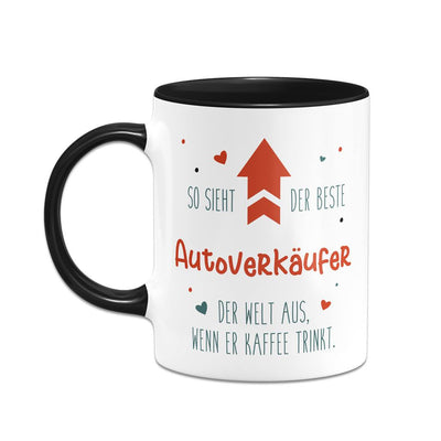 Tasse - So sieht der beste Autoverkäufer der Welt aus, wenn er Kaffee trinkt.