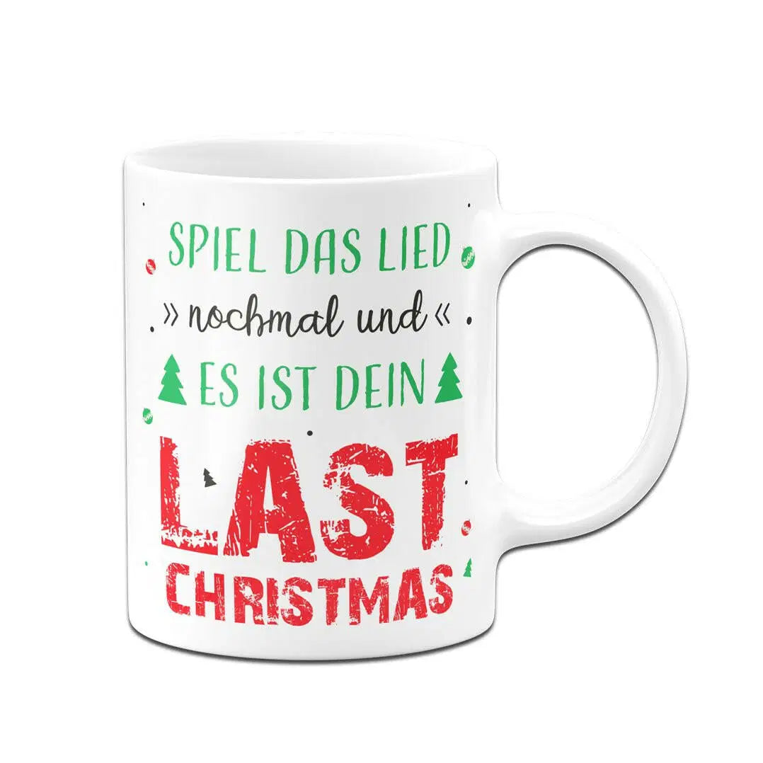 Bild: Tasse - Spiel das Lied nochmal und es ist dein Last Christmas Geschenkidee