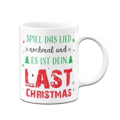 Bild: Tasse - Spiel das Lied nochmal und es ist dein Last Christmas Geschenkidee