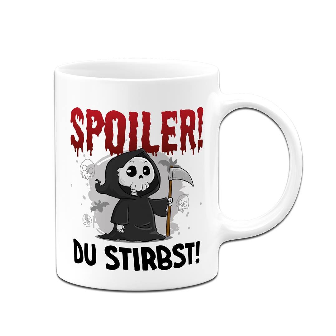 Sensebald Tasse - Spoiler! Du stirbst!