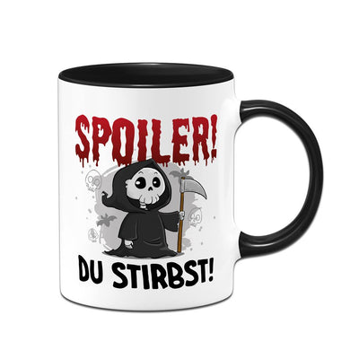 Sensebald Tasse - Spoiler! Du stirbst!