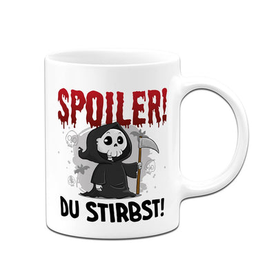 Sensebald Tasse - Spoiler! Du stirbst!