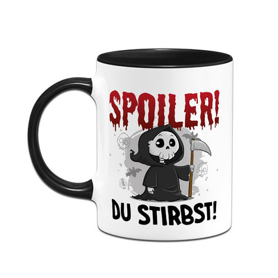 Sensebald Tasse - Spoiler! Du stirbst!