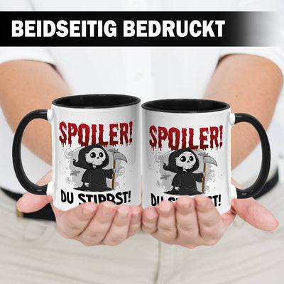 Sensebald Tasse - Spoiler! Du stirbst!