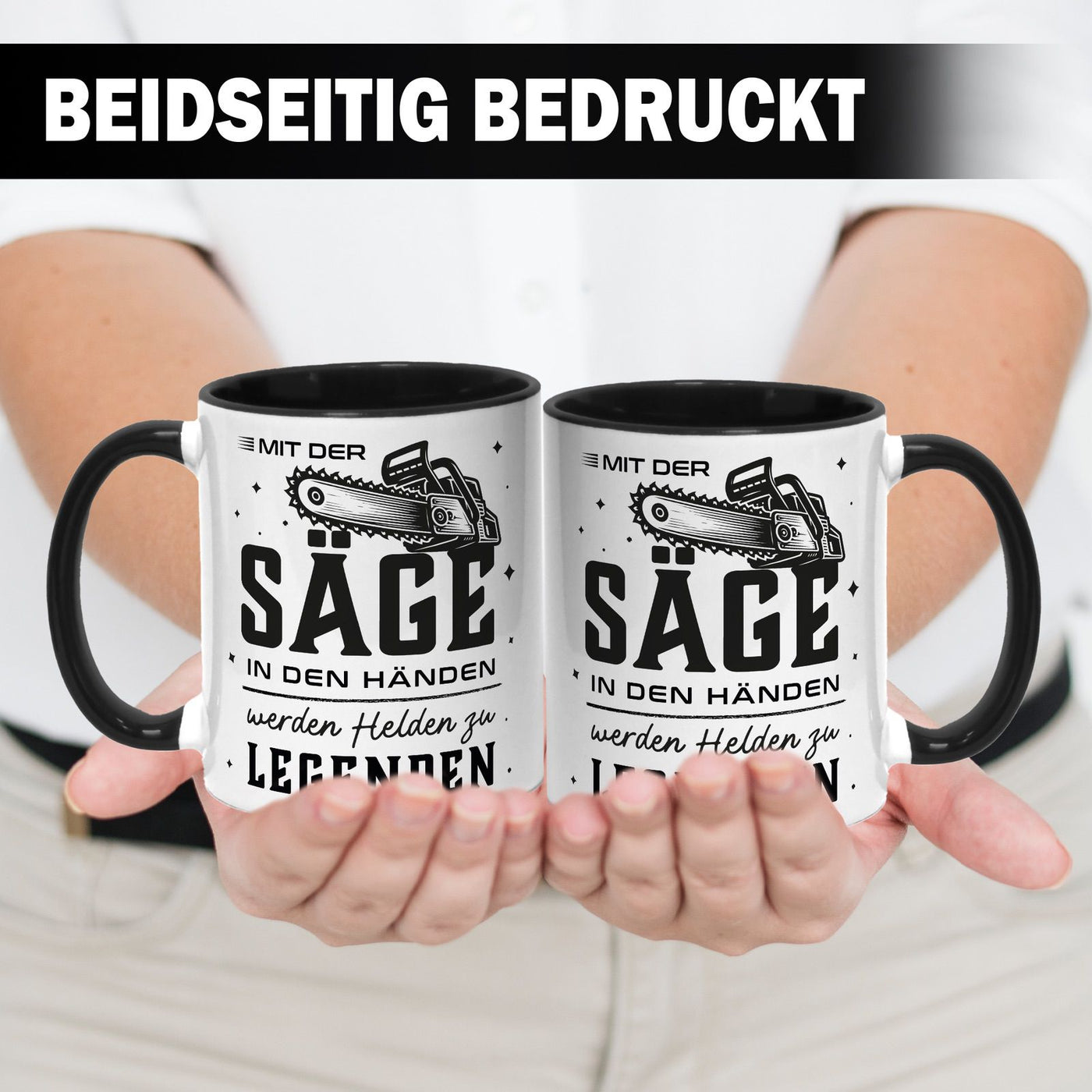 Kettensägen Tasse - Mit der Säge in den Händen werden Helden zu Legenden
