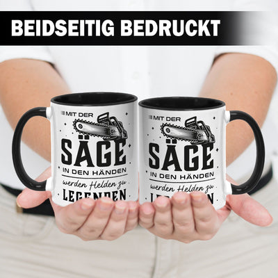 Kettensägen Tasse - Mit der Säge in den Händen werden Helden zu Legenden