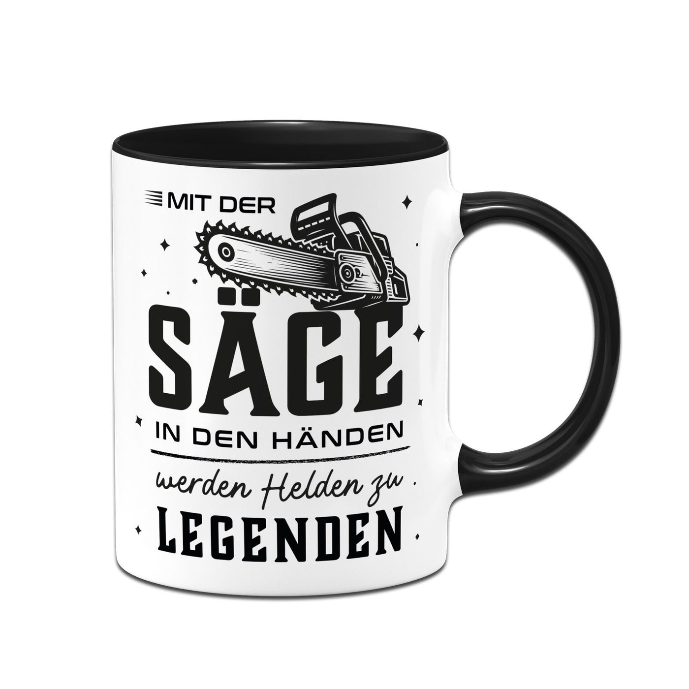Kettensägen Tasse - Mit der Säge in den Händen werden Helden zu Legenden