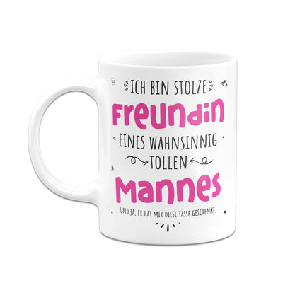 Tasse - Stolze Freundin eines wahnsinnig tollen Mannes