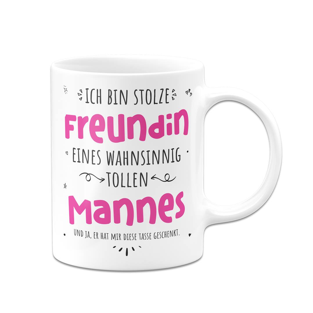 Tasse - Stolze Freundin eines wahnsinnig tollen Mannes