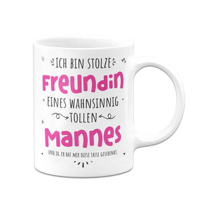 Tasse - Stolze Freundin eines wahnsinnig tollen Mannes