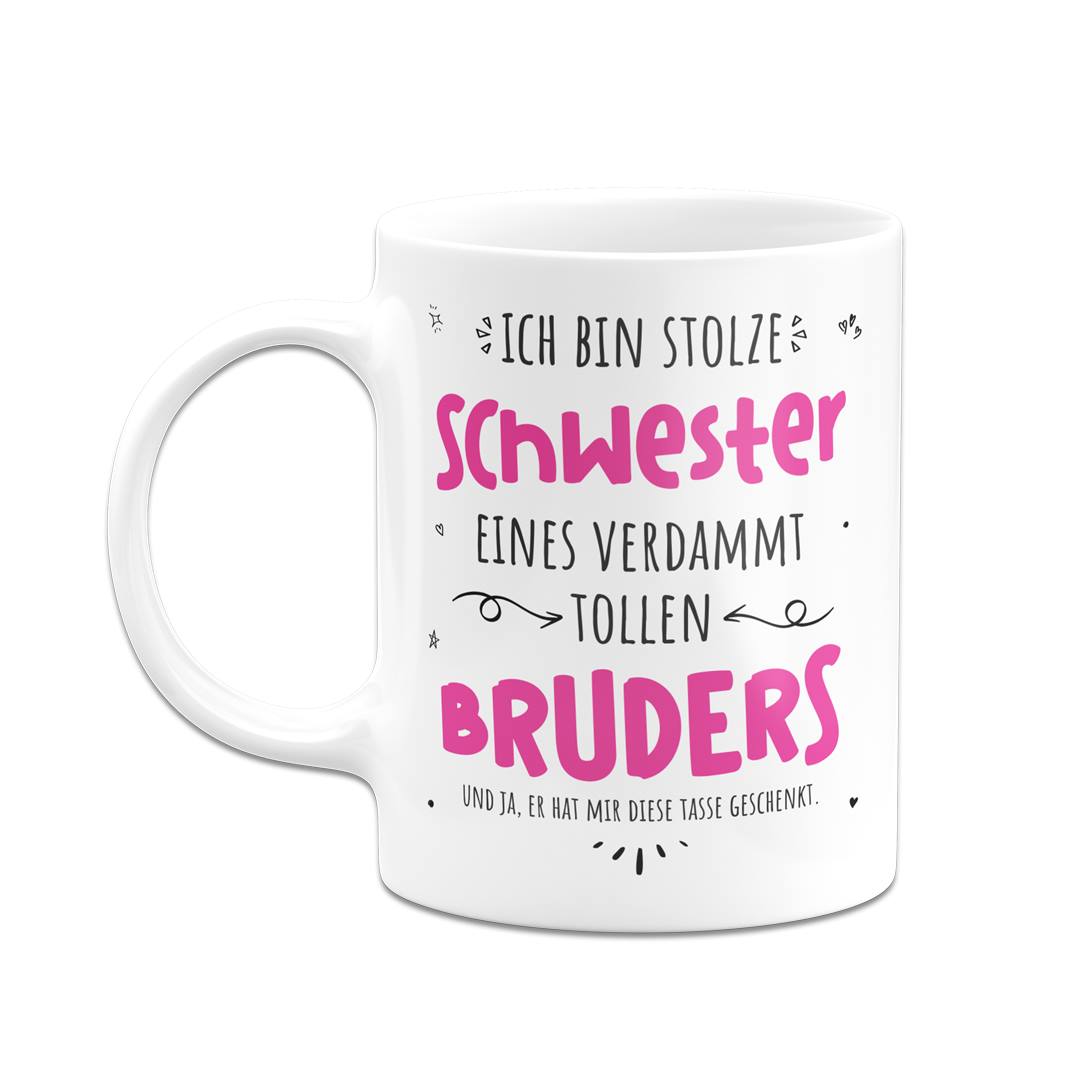 Tasse - Stolze Schwester eines verdammt tollen Bruders