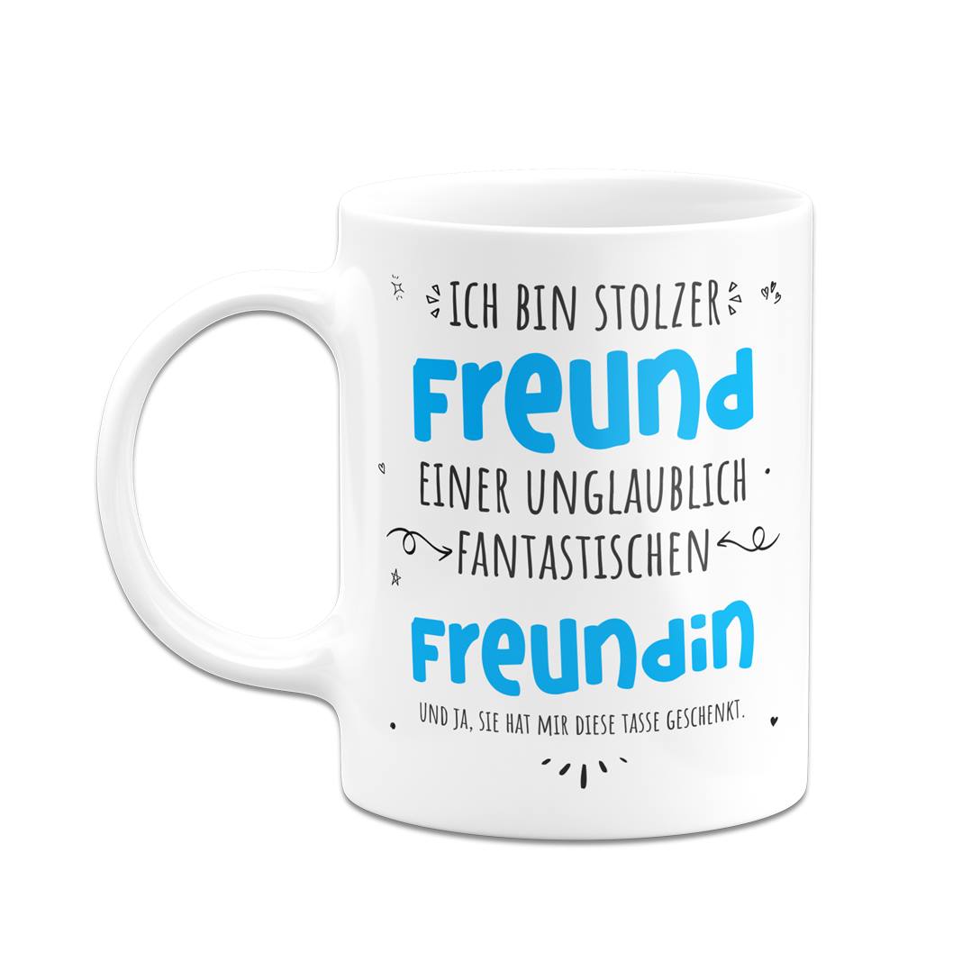 Tasse - Stolzer Freund einer unglaublich fantastischen Freundin